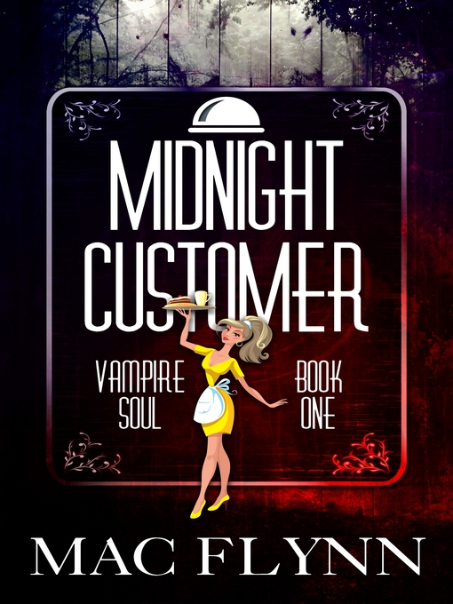 Title details for Midnight Customer (Vampire Soul, Book One) by Mac Flynn - Available